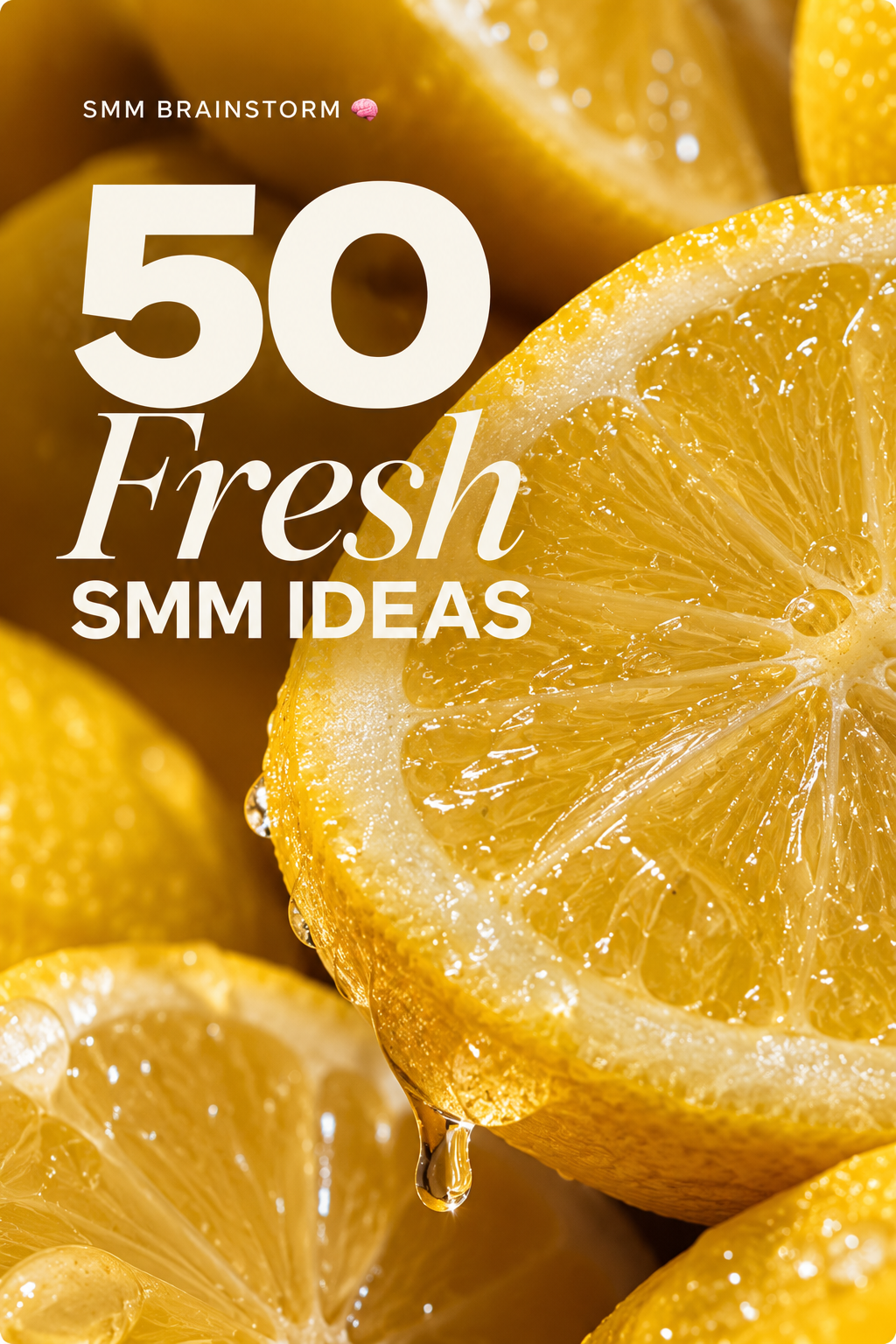 50 Fresh SMM Ideas — обкладинка матеріалу з 50 свіжими SMM-ідеями на лимонному фоні